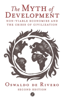 The Myth of Development : Non-viable Economies and the Crisis of Civilization