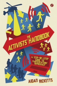 The Activists' Handbook : A Step-by-Step Guide to Participatory Democracy, Paperback Book The Activists' Handbook : A Step-by-Step Guide to Participatory Democracy, Paperback Book