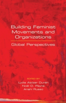 Building Feminist Movements and Organizations : Global Perspectives