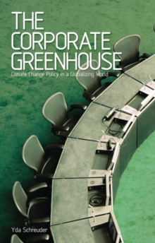 The Corporate Greenhouse : Climate Change Policy in a Globalizing World