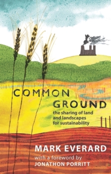 Common Ground : The Sharing of Land and Landscapes for Sustainability