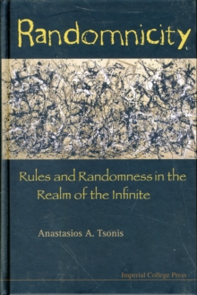 Randomnicity: Rules And Randomness In The Realm Of The Infinite, Hardback Book Randomnicity: Rules And Randomness In The Realm Of The Infinite, Hardback Book