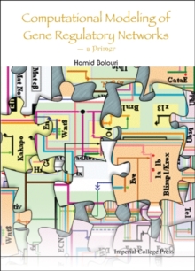 Computational Modeling Of Gene Regulatory Networks - A Primer, Paperback / softback Book Computational Modeling Of Gene Regulatory Networks - A Primer, Paperback / softback Book