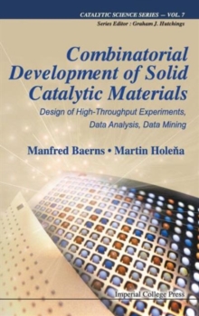 Combinatorial Development Of Solid Catalytic Materials: Design Of High-throughput Experiments, Data Analysis, Data Mining, Hardback Book Combinatorial Development Of Solid Catalytic Materials: Design Of High-throughput Experiments, Data Analysis, Data Mining, Hardback Book