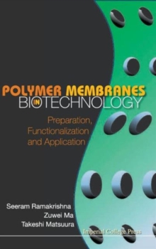 Polymer Membranes In Biotechnology: Preparation, Functionalization And Application, Hardback Book Polymer Membranes In Biotechnology: Preparation, Functionalization And Application, Hardback Book