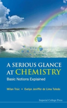 Serious Glance At Chemistry, A: Basic Notions Explained, Hardback Book Serious Glance At Chemistry, A: Basic Notions Explained, Hardback Book