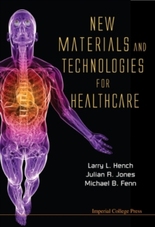 New Materials and Technologies for Healthcare, Hardback Book New Materials and Technologies for Healthcare, Hardback Book