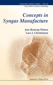 Concepts In Syngas Manufacture, Hardback Book Concepts In Syngas Manufacture, Hardback Book