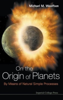 On The Origin Of Planets: By Means Of Natural Simple Processes, Hardback Book On The Origin Of Planets: By Means Of Natural Simple Processes, Hardback Book