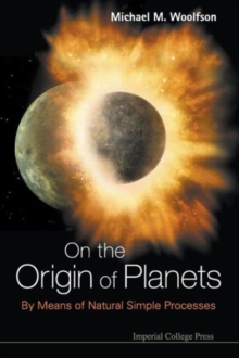 On The Origin Of Planets: By Means Of Natural Simple Processes, Paperback Book On The Origin Of Planets: By Means Of Natural Simple Processes, Paperback Book