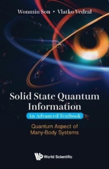 Solid State Quantum Information -- An Advanced Textbook: Quantum Aspect Of Many-body Systems, Hardback Book Solid State Quantum Information -- An Advanced Textbook: Quantum Aspect Of Many-body Systems, Hardback Book