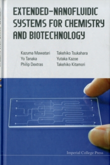 Extended-nanofluidic Systems For Chemistry And Biotechnology, Hardback Book Extended-nanofluidic Systems For Chemistry And Biotechnology, Hardback Book