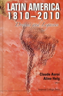 Latin America 1810-2010: Dreams And Legacies, Hardback Book Latin America 1810-2010: Dreams And Legacies, Hardback Book