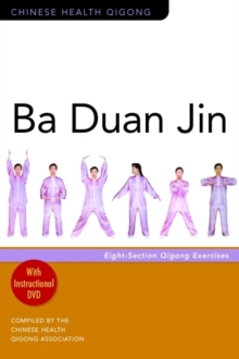 Ba Duan Jin : Eight-Section Qigong Exercises, Paperback Book Ba Duan Jin : Eight-Section Qigong Exercises, Paperback Book