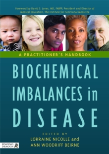 Biochemical Imbalances in Disease : A Practitioner's Handbook