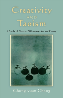 Creativity and Taoism : A Study of Chinese Philosophy, Art and Poetry