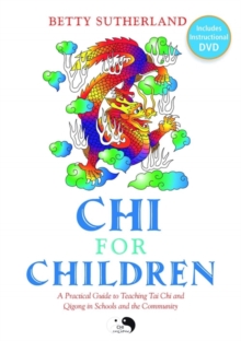 Chi for Children : A Practical Guide to Teaching Tai Chi and Qigong in Schools and the Community, Undefined Book Chi for Children : A Practical Guide to Teaching Tai Chi and Qigong in Schools and the Community, Undefined Book