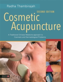 Cosmetic Acupuncture, Second Edition : A Traditional Chinese Medicine Approach to Cosmetic and Dermatological Problems, Hardback Book Cosmetic Acupuncture, Second Edition : A Traditional Chinese Medicine Approach to Cosmetic and Dermatological Problems, Hardback Book