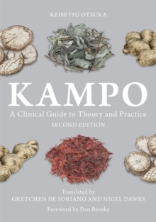 Kampo : A Clinical Guide to Theory and Practice, Hardback Book Kampo : A Clinical Guide to Theory and Practice, Hardback Book