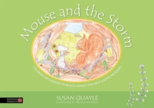 Mouse and the Storm : Children's Reflexology to Reduce Anxiety and Help Soothe the Senses, Hardback Book Mouse and the Storm : Children's Reflexology to Reduce Anxiety and Help Soothe the Senses, Hardback Book
