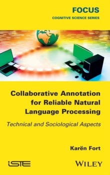 Collaborative Annotation for Reliable Natural Language Processing : Technical and Sociological Aspects, Hardback Book Collaborative Annotation for Reliable Natural Language Processing : Technical and Sociological Aspects, Hardback Book
