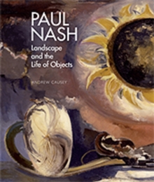 Paul Nash : Landscape and the Life of Objects, Hardback Book Paul Nash : Landscape and the Life of Objects, Hardback Book