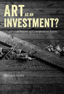 Art as an Investment? : A Survey of Comparative Assets, Hardback Book Art as an Investment? : A Survey of Comparative Assets, Hardback Book