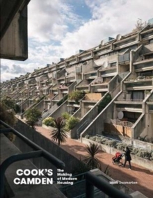 Cook's Camden : The Making of Modern Housing