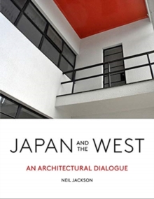 Japan and the West : An Architectural Dialogue