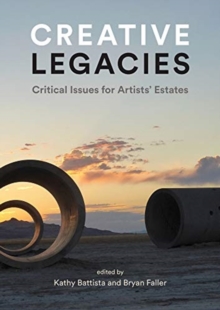 Creative Legacies : Critical Issues for Artists' Estates