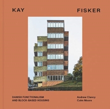 Lund Humphries Publishers Ltd Kay Fisker , Danish Functionalism And Block-based Housing
