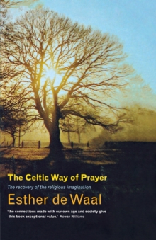 The Celtic Way of Prayer : Recovering the Religious Imagination, Paperback Book The Celtic Way of Prayer : Recovering the Religious Imagination, Paperback Book