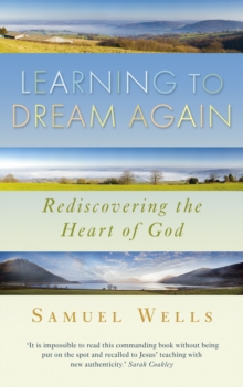 Learning to Dream Again : Rediscovering the Heart of God, Paperback Book Learning to Dream Again : Rediscovering the Heart of God, Paperback Book