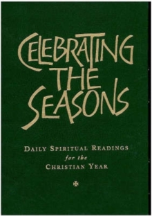 Celebrating the Seasons : Daily Spiritual Readings for the Christian Year