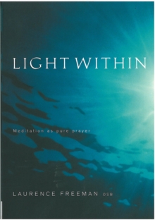 Light Within : Meditation as Pure Prayer