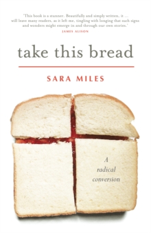 Take this Bread : A Radical Conversion