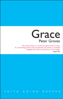 Grace : The Free, Unconditional and Limitless Love of God