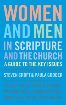 Women and Men in Scripture and the Church : A Guide to the Key Issues