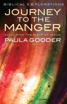 Journey to the Manger : Exploring the Birth of Jesus