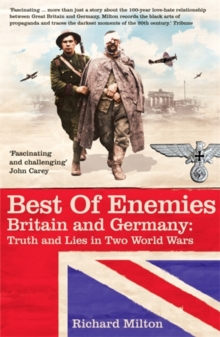 Best of Enemies : Britain and Germany - Truth and Lies in Two World Wars, Paperback Book Best of Enemies : Britain and Germany - Truth and Lies in Two World Wars, Paperback Book