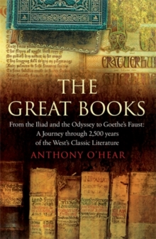 The Great Books : From "The Iliad" and "The Odyssey" to Goethe's "Faust": A Journey Through 2,500 Years of the West's Classic Literature, Paperback Book The Great Books : From "The Iliad" and "The Odyssey" to Goethe's "Faust": A Journey Through 2,500 Years of the West's Classic Literature, Paperback Book
