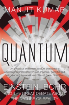 Quantum : Einstein, Bohr and the Great Debate About the Nature of Reality, Hardback Book Quantum : Einstein, Bohr and the Great Debate About the Nature of Reality, Hardback Book