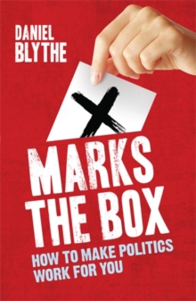 X Marks the Box : How to Make Politics Work for You, Paperback Book X Marks the Box : How to Make Politics Work for You, Paperback Book