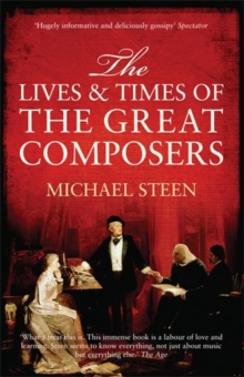 The Lives and Times of the Great Composers, Paperback Book The Lives and Times of the Great Composers, Paperback Book