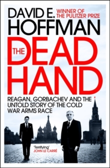 The Dead Hand : Reagan, Gorbachev and the Untold Story of the Cold War Arms Race., Paperback Book The Dead Hand : Reagan, Gorbachev and the Untold Story of the Cold War Arms Race., Paperback Book