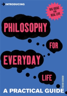 Introducing Philosophy for Everyday Life : a Practical Guide, Paperback Book Introducing Philosophy for Everyday Life : a Practical Guide, Paperback Book