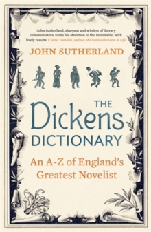 The Dickens Dictionary : An A-Z of England's Greatest Novelist, Hardback Book The Dickens Dictionary : An A-Z of England's Greatest Novelist, Hardback Book