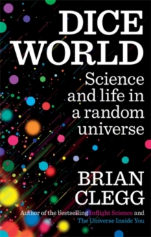 Dice World : Science and Life in a Random Universe, Paperback Book Dice World : Science and Life in a Random Universe, Paperback Book