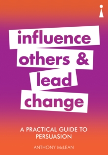 Introducing Persuasion : A Practical Guide, Paperback / softback Book Introducing Persuasion : A Practical Guide, Paperback / softback Book