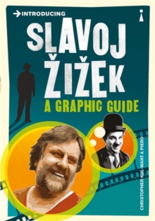 Introducing Slavoj Zizek : A Graphic Guide